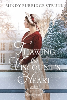 Thawing the Viscount's Heart - Book #3 of the Belles of Christmas: Frost Fair