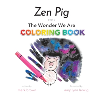 Paperback Zen Pig: The Wonder We Are Coloring Book