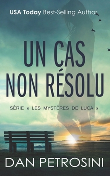 Un Cas Non Résolu (Série « Les mystères de Luca ») (French Edition)