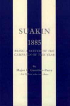 Paperback Suakin, 1885: Being a Sketch of the Campaign of This Year Book