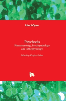 Hardcover Psychosis: Phenomenology, Psychopathology and Pathophysiology Book