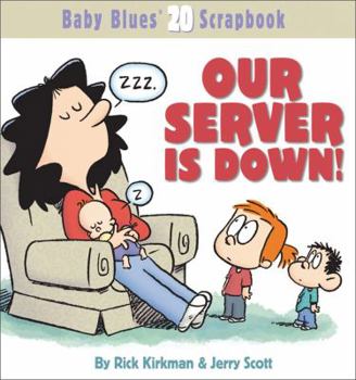 Our Server Is Down! (Baby Blues Scrapbook) - Book #20 of the Baby Blues Scrapbooks