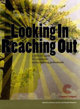 Paperback Looking In, Reaching Out: A Reflective Guide for Community Service-Learning Professionals Book