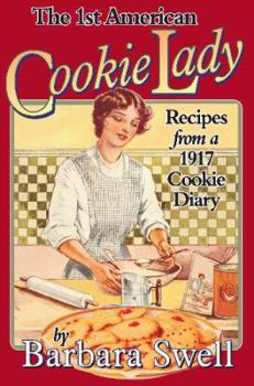 Paperback The 1st American Cookie Lady: Recipes from a 1917 Cookie Diary Book