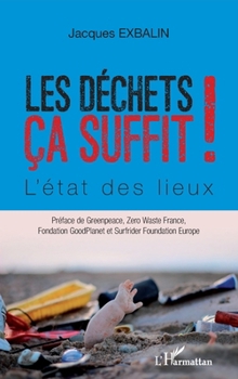 Paperback Les déchets ça suffit: L'état des lieux [French] Book