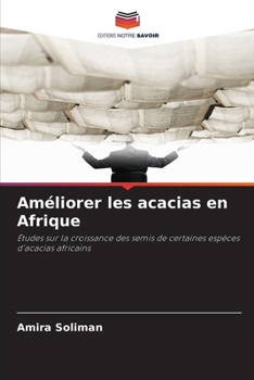 Améliorer les acacias en Afrique (French Edition)