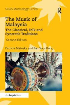 Paperback The Music of Malaysia: The Classical, Folk and Syncretic Traditions Book