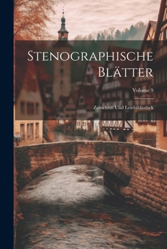 Paperback Stenographische Blätter: Zeitschrift Und Lesebibliothek; Volume 9 Book