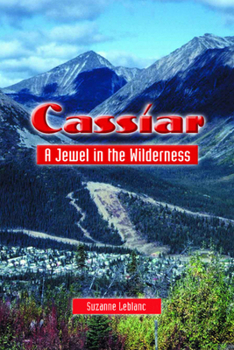 Paperback Cassiar: A Jewel in the Wilderness Book