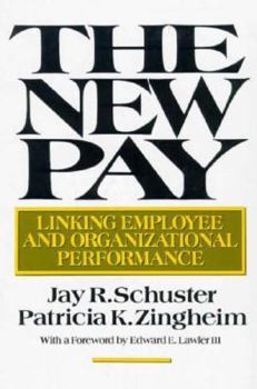 Hardcover The New Pay: Linking Employee and Organizational Performance Book