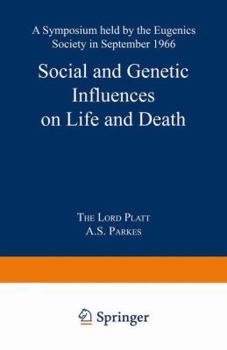 Paperback Social and Genetic Influences on Life and Death: A Symposium Held by the Eugenics Society in September 1966 Book