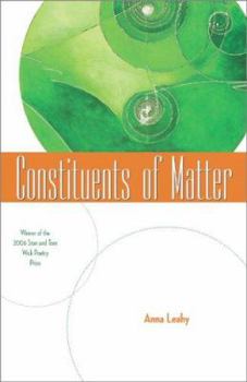 Constituents of Matter (Wick Poetry First Book Series) - Book  of the Wick First Book