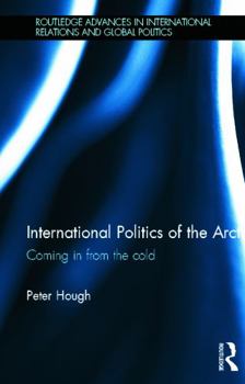 Hardcover International Politics of the Arctic: Coming in from the Cold Book