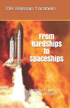 Paperback From Hardships to Spaceships: How to Triumph from Trials Book