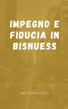 Impegno e fiducia in Bisnuess