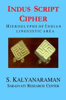 Paperback Indus Script Cipher: Hieroglyphs of Indian Linguistic Area Book