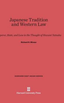 Hardcover Japanese Tradition and Western Law: Emperor, State, and Law in the Thought of Hozumi Yatsuka Book