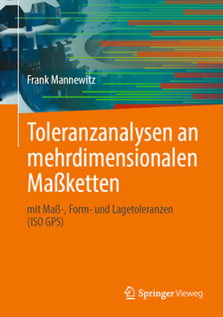 Hardcover Toleranzanalysen an Mehrdimensionalen Maßketten: Mit Maß-, Form- Und Lagetoleranzen (ISO Gps) [German] Book