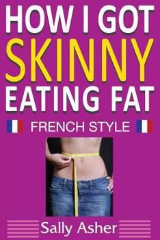 Paperback How I Got Skinny Eating Fat Book