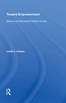 Paperback Toward Empowerment: Women and Movement Politics in India Book