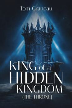 Hardcover King of a Hidden Kingdom: The Throne Book