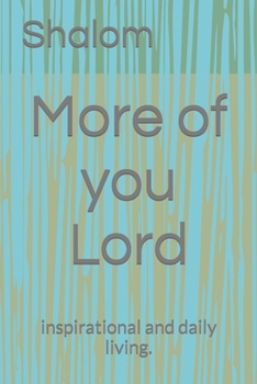 Paperback More of you Lord: inspirational and daily living. Book