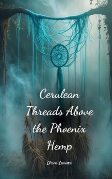 Paperback Cerulean Threads Above the Phoenix Hemp Book