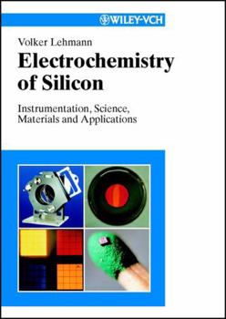 Hardcover Electrochemistry of Silicon: Instrumentation, Science, Materials and Applications [German] Book