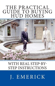 Paperback The Practical Guide to Buying HUD Homes: With Real Step-by-Step Instructions Book