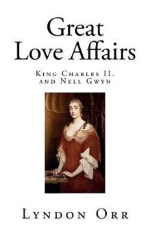 Great Love Affairs: King Charles II. and Nell Gwyn