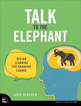 Paperback Talk to the Elephant: Design Learning for Behavior Change Book
