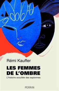 Paperback Les femmes de l'ombre - L'histoire occultée des espionnes [French] Book