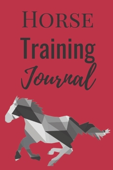 Paperback Horse Training Journal: Horseback Riding Lessons Record Log Book For Journaling -Equestrian Notebook Lined -Planner Diary Composition Sketchbo Book