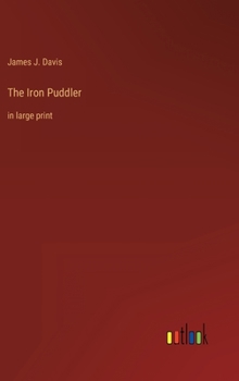 Hardcover The Iron Puddler: in large print Book