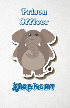 Paperback Prison Officer Elephant A5 Lined Notebook 110 Pages: Funny Blank Journal For Job Career Appreciation Boss Co Worker Wide Animal. Unique Student Teache Book