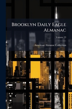 Paperback Brooklyn Daily Eagle Almanac; Volume 23 Book