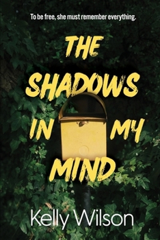 Paperback The Shadows in my Mind: To be free, she must remember everything. Book