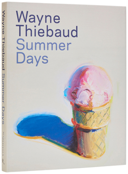 Hardcover Wayne Thiebaud: Summer Days Book