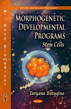 Paperback Morphogenetic Developmental Programs: Stem Cells (Stem Cells - Laboratory and Clinical Research) Book