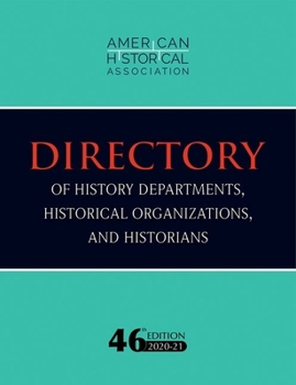 46th Directory of History Departments, Historical Organizations, and Historians: 2020-21