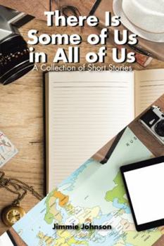 Hardcover There Is Some of Us in All of Us: A Collection of Short Stories Book