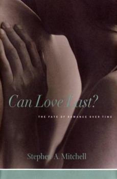 Hardcover Can Love Last?: The Fate of Romance Over Time Book