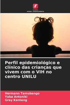 Paperback Perfil epidemiológico e clínico das crianças que vivem com o VIH no centro UNILU [Portuguese] Book