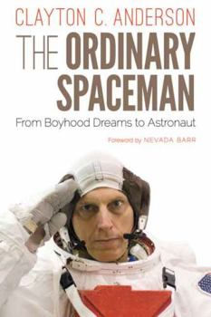 Hardcover The Ordinary Spaceman: From Boyhood Dreams to Astronaut Book