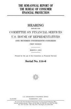 The semi-annual report of the Bureau of Consumer Financial Protection