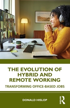 Paperback The Evolution of Hybrid and Remote Working: Transforming Office-Based Jobs Book