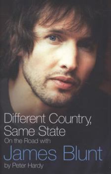 Hardcover Different Country, Same State: On the Road with James Blunt. Peter Hardy Book