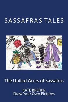 Paperback The United Acres of Sassafras: Draw Your Own Pictures Book