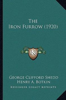 Paperback The Iron Furrow (1920) Book