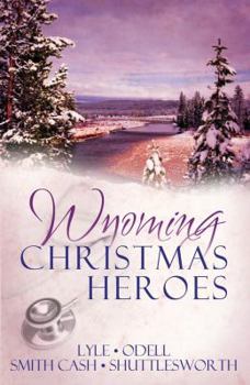 Paperback Wyoming Christmas Heroes: Love Comes to the Rescue in Four Seasonal Novellas Book